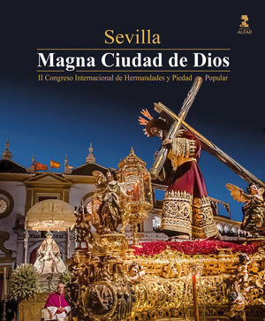 SEVILLA. MAGNA CIUDAD DE DIOS