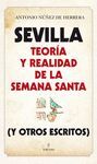 SEVILLA: TEORÍA Y REALIDAD DE LA SEMANA SANTA (Y OTROS ESCRITOS)