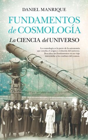 FUNDAMENTOS DE COSMOLOGÍA (N.E.) LA CIENCIA DEL UNIVERSO