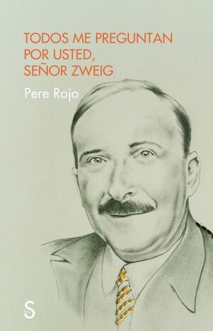 TODOS ME PREGUNTAN POR USTED SEÑOR ZWEIG