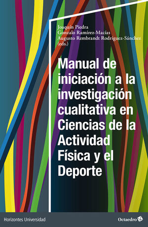 MANUAL DE INICIACIÓN A LA INVESTIGACIÓN CUALITATIVA EN CIENCIAS DE LA ACTIVIDAD